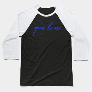 Spike: You're the One (med blue text) Baseball T-Shirt